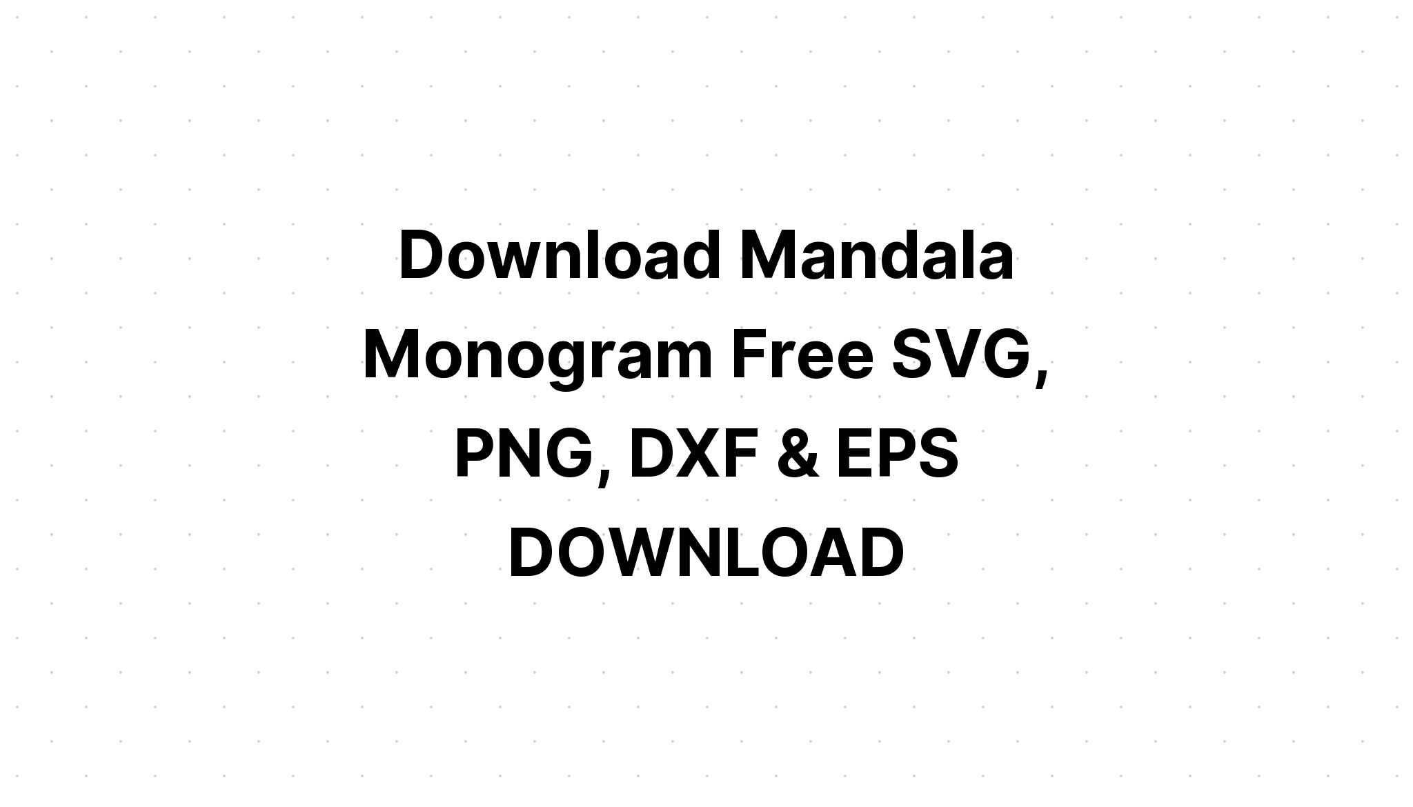 Download Mandala Monogram Svg Designs Design - Layered SVG Cut File